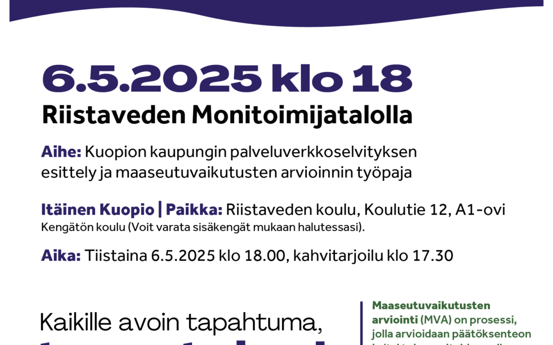 6.5.2025 klo 18 Kuopion kaupungin palveluverkkoselvityksen kuntalaistilaisuus Riistaveden koululla